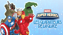 Marvel Super Heroes : Les Gladiateurs de la glace