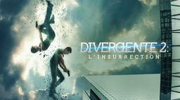 Divergente 2 : l'insurrection