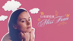 La vie rêvée de Miss Fran