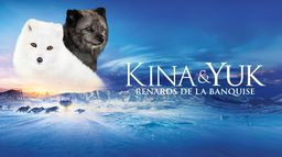 Kina & Yuk : renards de la banquise