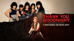 Thank You, Goodnight : L'odyssée de Bon Jovi