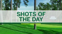 Shots of the day  - Masters 4e tour