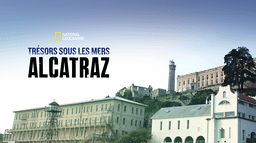 Trésors sous les mers : Alcatraz