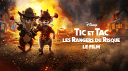 Tic et Tac, les Rangers du Risque : le film