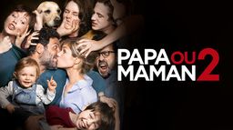 Papa ou maman 2