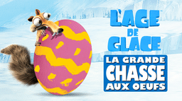 L’Age de Glace: la grande chasse aux œufs