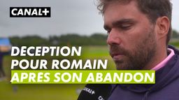 Romain Langasque : " Beaucoup de déception, c'est dur à prendre " - The Open 2024_copy