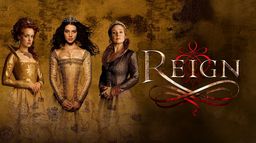 Reign : le destin d'une reine