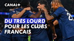 Du très lourd pour les clubs français en Ligue des Champions