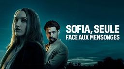 Sofia, seule face aux mensonges