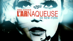 Anna Sorokin : l’arnaqueuse de New-York