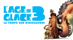 L’age de glace 3 - Le temps des dinosaures