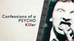 Confessions of a Psycho Killer