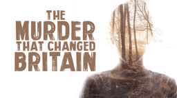 The Murder That Changed Britain