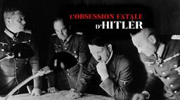 L'obsession fatale d'Hitler