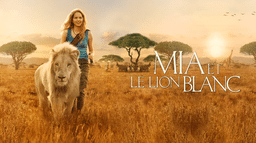 Mia Et Le Lion Blanc