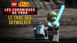 LEGO Star Wars : Les Chroniques de Yoda - Le Choc des Skywalker