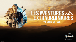 Les aventures extraordinaires de Bertie Gregory