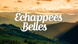 Echappées belles