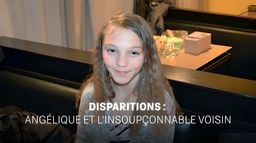 Disparitions : Angélique et l'insoupçonnable voisin