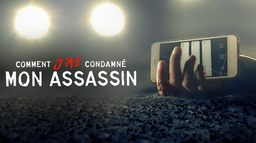 Comment j'ai condamné mon assassin