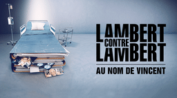 Lambert contre Lambert : Au nom de Vincent