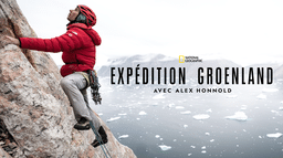 Expédition Groenland avec Alex Honnold