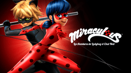 Miraculous, les aventures de Ladybug et Chat Noir