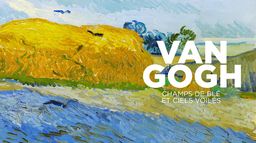 Van Gogh : Champs de blé et ciels voilés