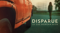 Disparue : le cas Morgan Nick