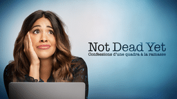 Not Dead Yet : Confessions d’une quadra à la ramasse