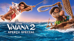 Vaiana 2: aperçu spécial