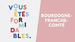 Vous êtes formidables - Bourgogne-