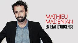 Mathieu Madénian  «En état d'urgence»