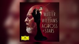 Anne-Sophie Mutter / John Williams - Across the Stars