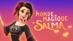 Le monde magique de Salma