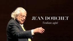 Jean Douchet, l'enfant agité