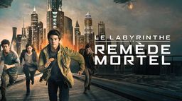 Le labyrinthe : le remède mortel