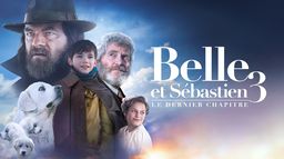 Belle et Sébastien 3 : le dernier chapitre