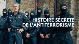 Histoire secrète de l'antiterrorisme