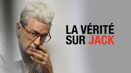 La vérité sur Jack