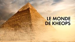 Le monde de Khéops