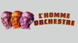 L'homme orchestre