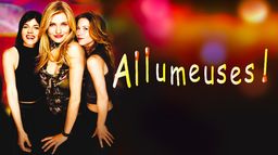Allumeuses !
