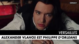 Alexander Vlahos est Philippe d'Orléans