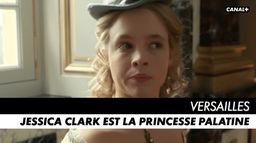 Jessica Clark est la Princesse Palatine