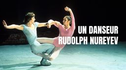 Un danseur : Rudolph Nureyev