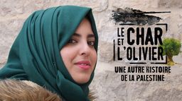 Le char et l'olivier, une autre histoire de la Palestine