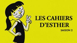 Les cahiers d'Esther - Saison 2