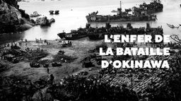 L'enfer de la bataille d'Okinawa